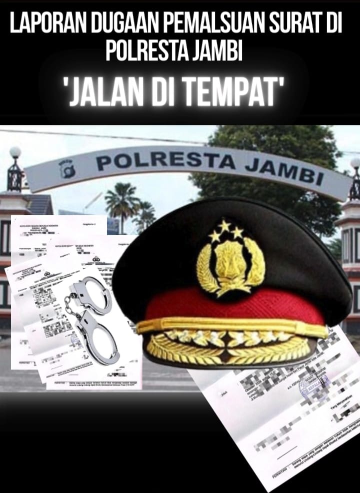Kasus Dugaan Pemalsuan Surat di Polresta Jambi Belum Mengalami Kemajuan dalam Proses Hukumnya